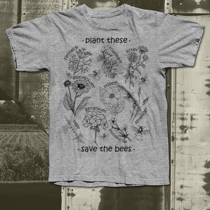 Plant These Save The Bees shirt Plant These Save The Bees shirt 4 - Plant These Save The Bees shirt
