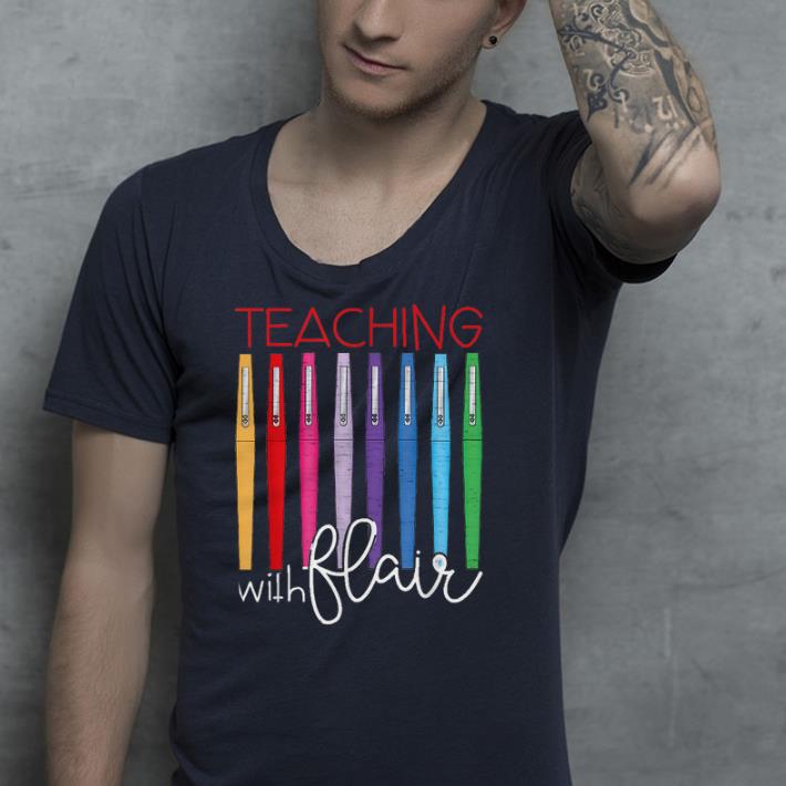 Teaching with flair shirt Teaching with flair shirt 4 - Teaching with flair shirt