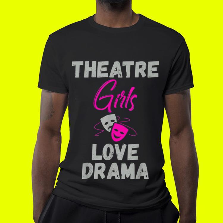 Theatre Girls Love Drama Comedy Tragedy Mask shirt Theatre Girls Love Drama Comedy Tragedy Mask shirt 4 - Theatre Girls Love Drama Comedy Tragedy Mask shirt