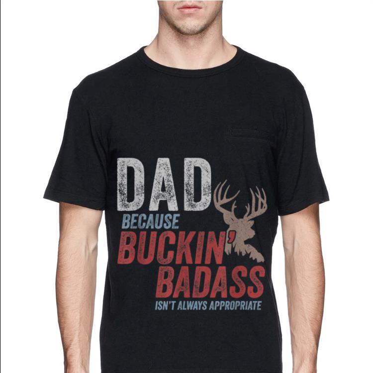 Best Buckin Dad Badass Buck Hunter shirt 4 - Best Buckin Dad Badass Buck Hunter shirt