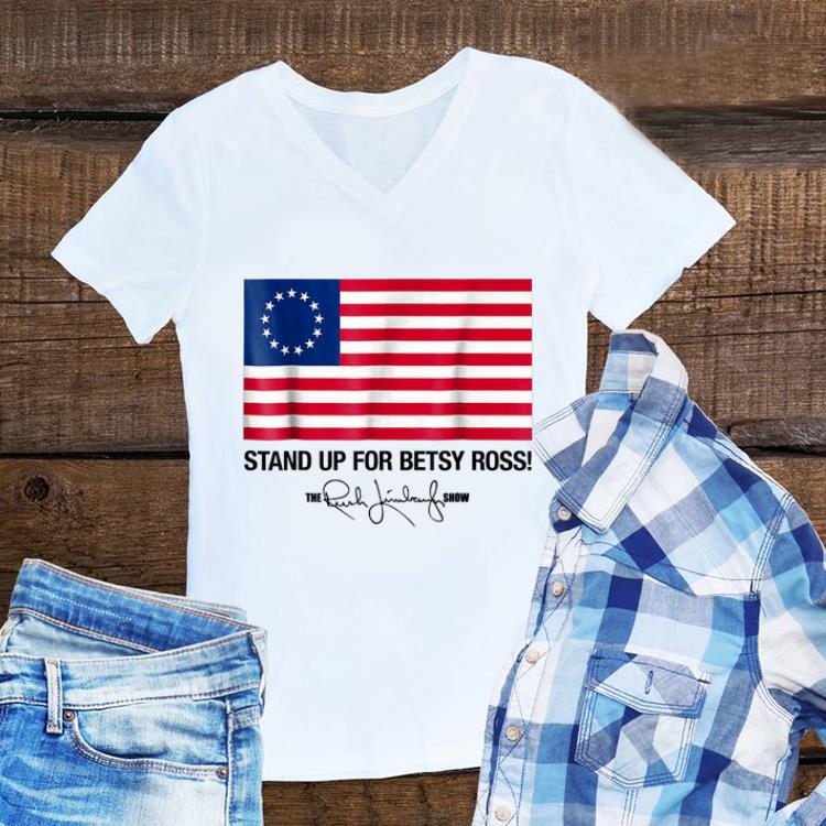 Awesome Stand Up For Betsy Ross Flag The Rush Limbaugh Show Signature shirt 1 - Awesome Stand Up For Betsy Ross Flag The Rush Limbaugh Show Signature shirt