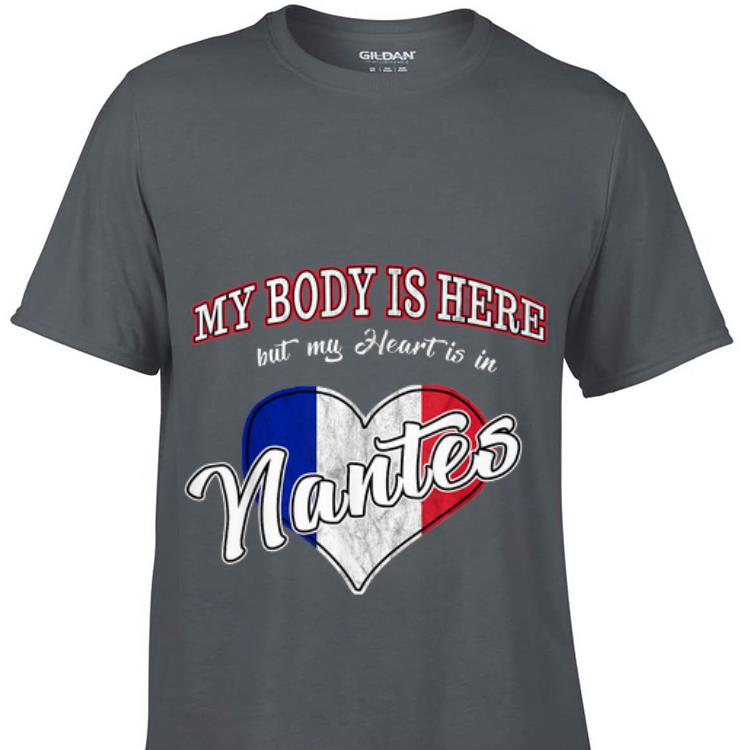 My Body Is Here But My Heart Is In Nantes France hoodie 1 - My Body Is Here But My Heart Is In Nantes France hoodie