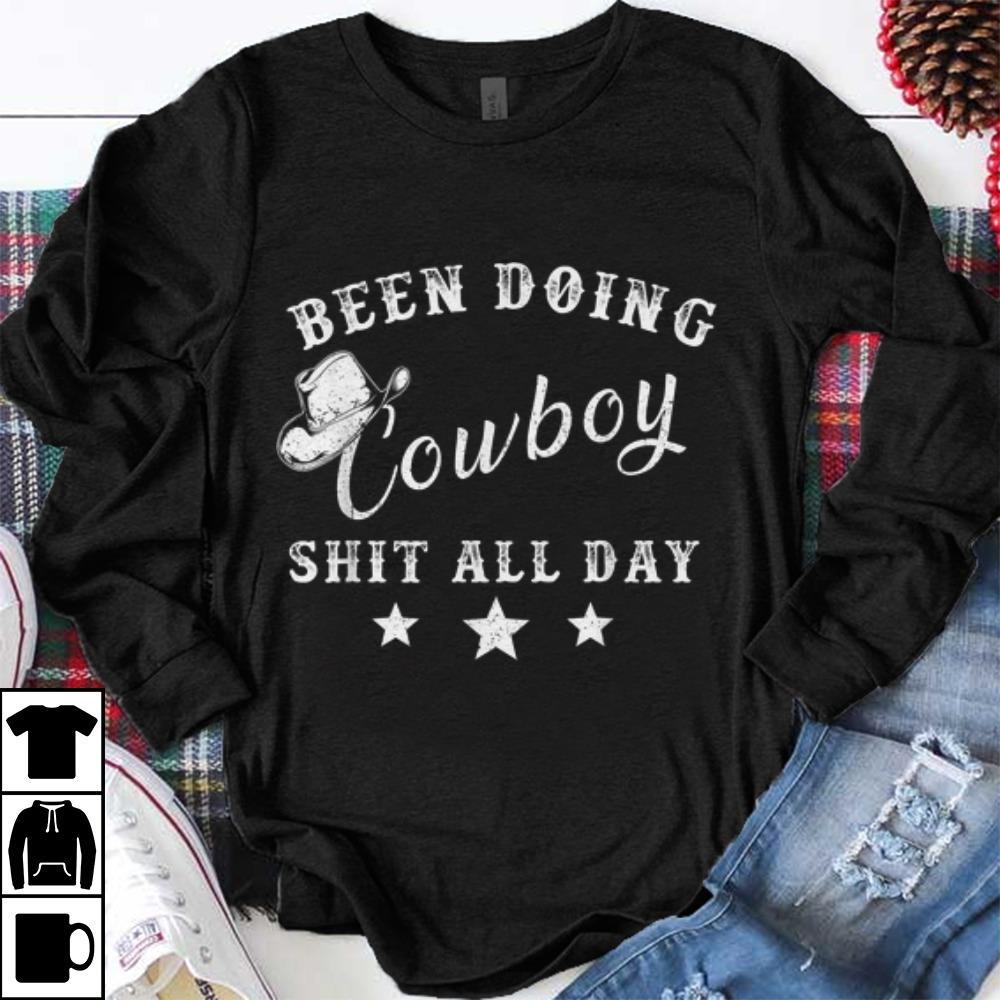 Original Been Doing Cowboy Shit All Day shirt 1 - Original Been Doing Cowboy Shit All Day shirt
