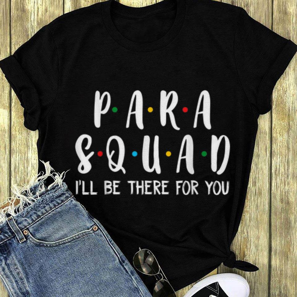 Para Squad I ll Be There For You long sleeve 1 - Para Squad I'll Be There For You long sleeve
