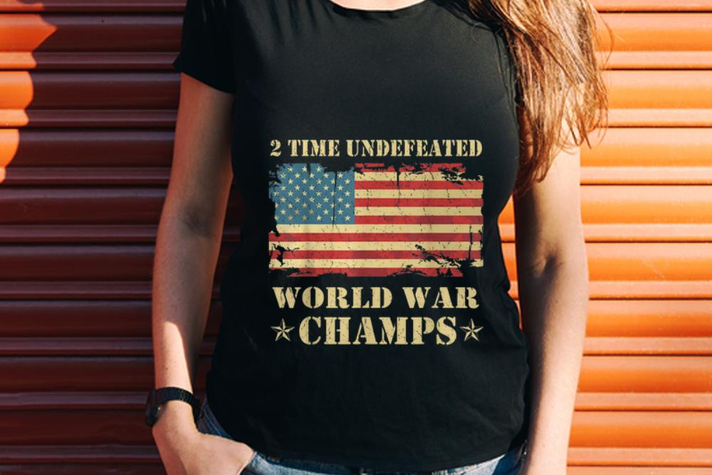 The Best 2 Time Undefeated World War Champs Ameican Flag shirt 1 - The Best 2 Time Undefeated World War Champs Ameican Flag shirt