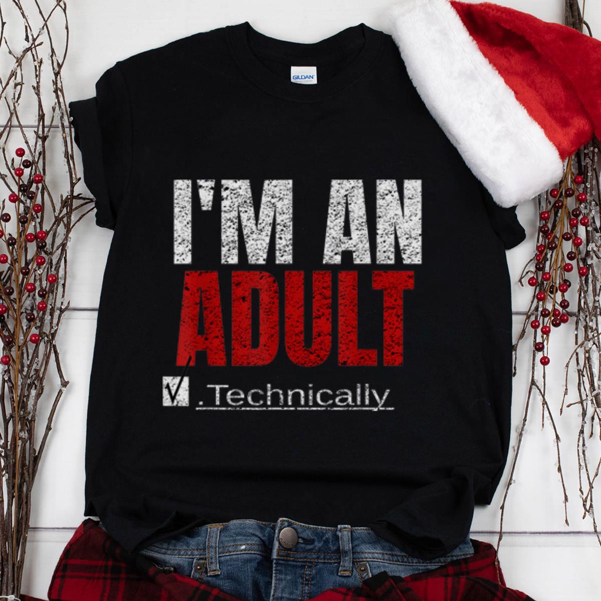The Best I m An Adult Technically shirt 1 - The Best I'm An Adult Technically shirt