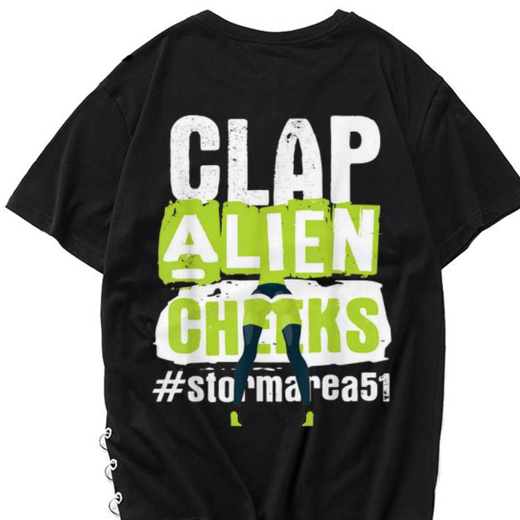 The best trend Clap Alien Cheeks Storm Area 51 shirt 1 - The best trend Clap Alien Cheeks Storm Area 51 shirt