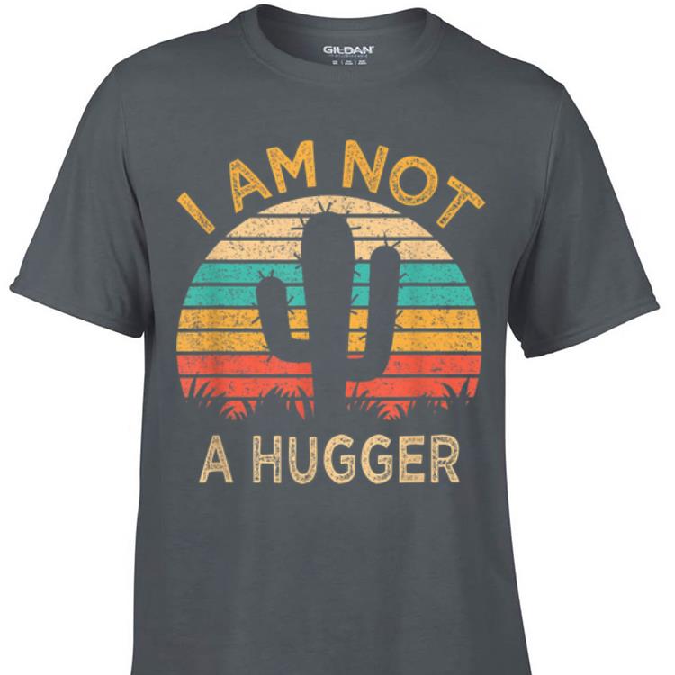 Awesome Am Not A Hugger Cactus Avoid Hugs shirt 1 - Awesome Am Not A Hugger Cactus Avoid Hugs shirt