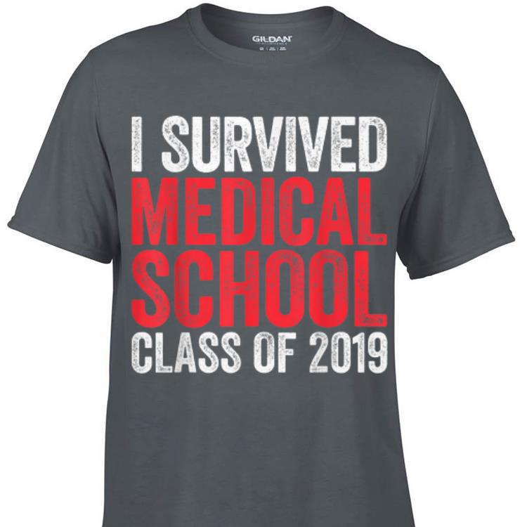 Awesome I Survived Medical School Class of 2019 shirt 1 - Awesome I Survived Medical School Class of 2019 shirt