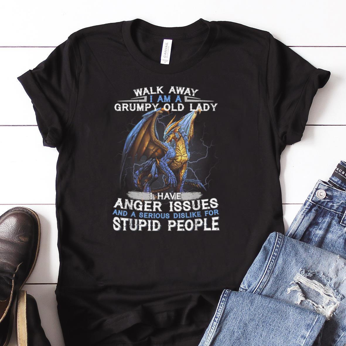 Awesome Walk Away I m A Grumpy Old Lady I Have Anger Issues Stupid People Dragon shirt 1 - Awesome Walk Away I'm A Grumpy Old Lady I Have Anger Issues Stupid People Dragon shirt