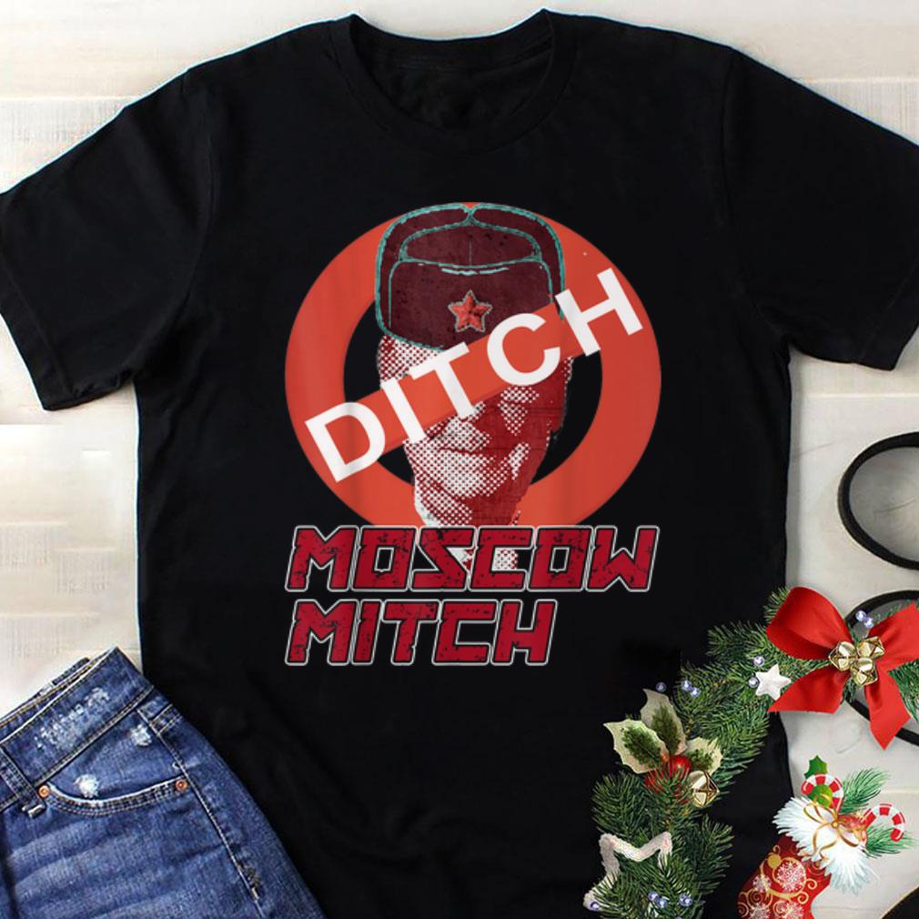 Funny Ditch Moscow Mitch McConnell shirt 1 - Funny Ditch Moscow Mitch McConnell shirt