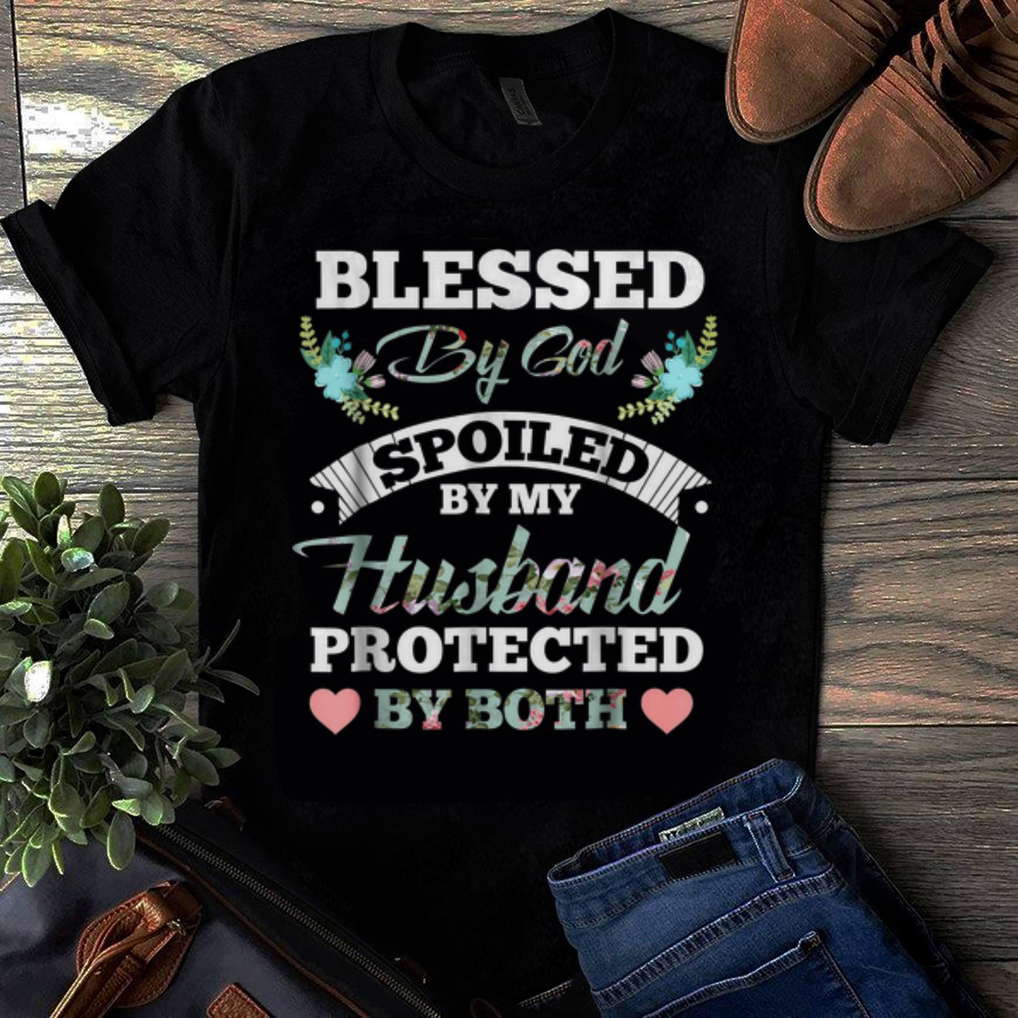Original Blessed by God Spoiled By My Husband Protected By Both Floral shirt 1 - Original Blessed by God Spoiled By My Husband Protected By Both Floral shirt