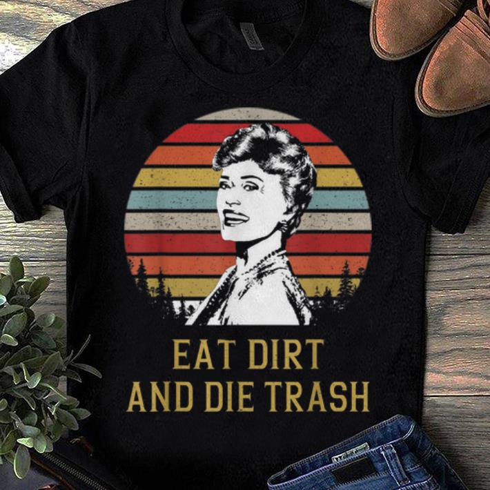 Top Blanche Devereaux Eat Dirt and Die Trash Vintage shirt 1 - Top Blanche Devereaux Eat Dirt and Die Trash Vintage shirt