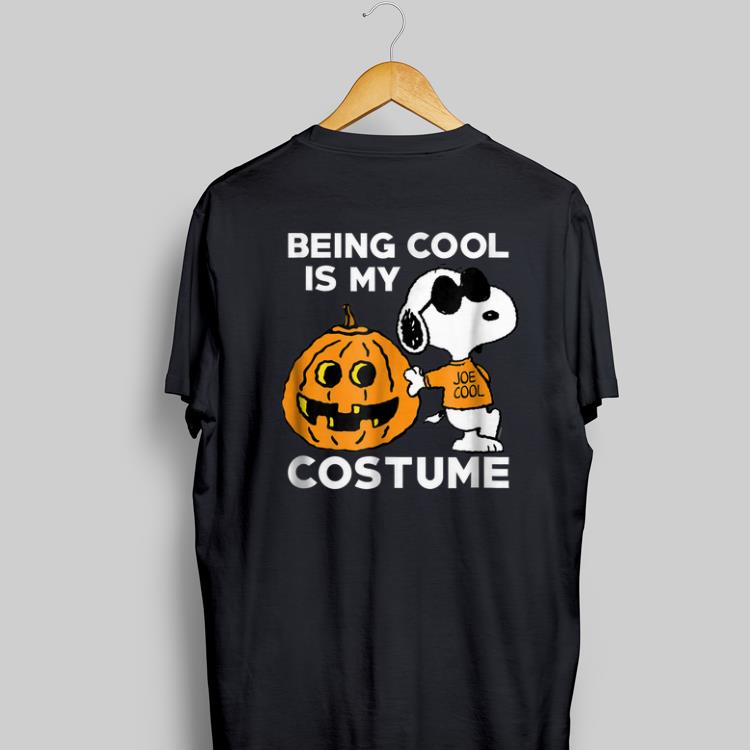 Awesome Being Cool Is My Costume Snoopy Pumpkin shirt 1 - Awesome Being Cool Is My Costume Snoopy Pumpkin shirt