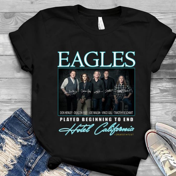 Hot Eagles Played Beginning To End Hotel California Signatures shirt 1 - Hot Eagles Played Beginning To End Hotel California Signatures shirt