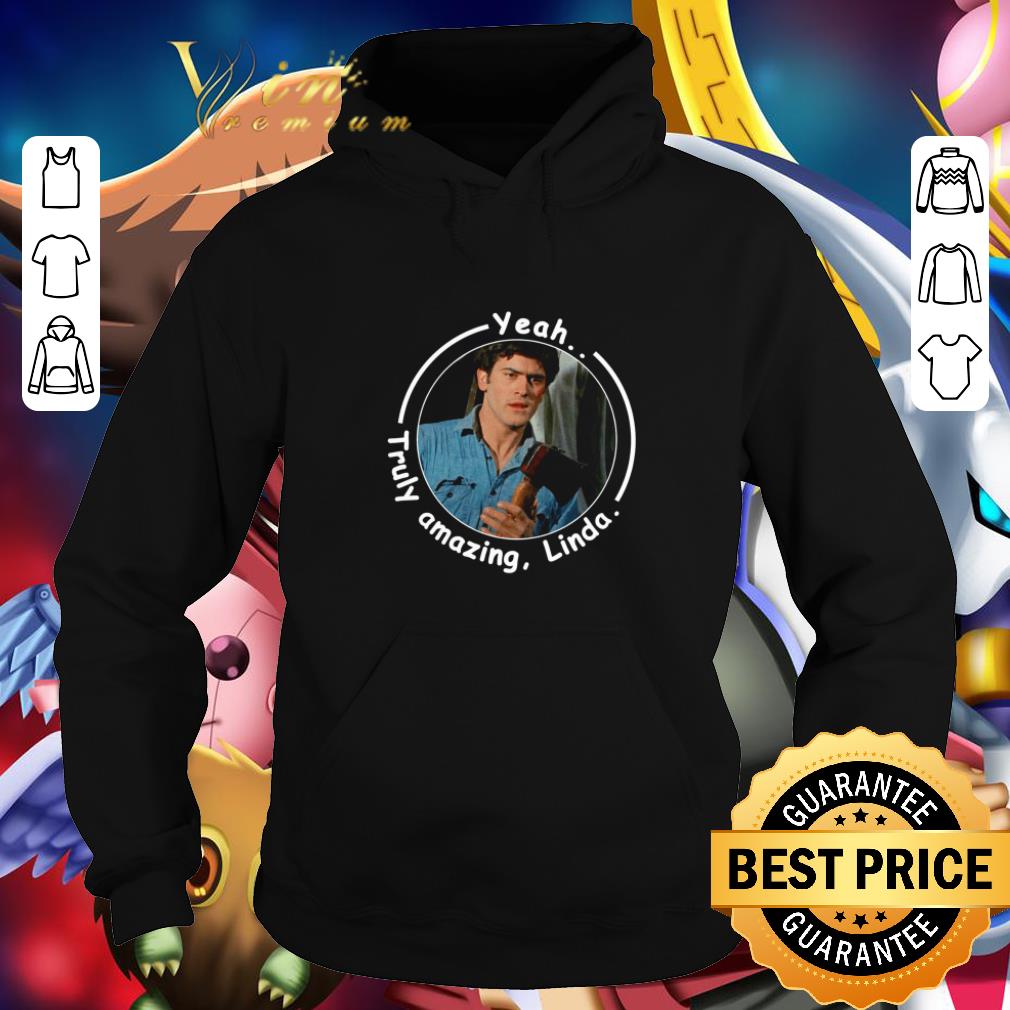 Awesome Ash Williams Yeah Trully Amazing Linda Evil Dead shirt Awesome Ash Williams Yeah Trully Amazing Linda Evil Dead shirt 4 - Awesome Ash Williams Yeah Trully Amazing Linda Evil Dead shirt