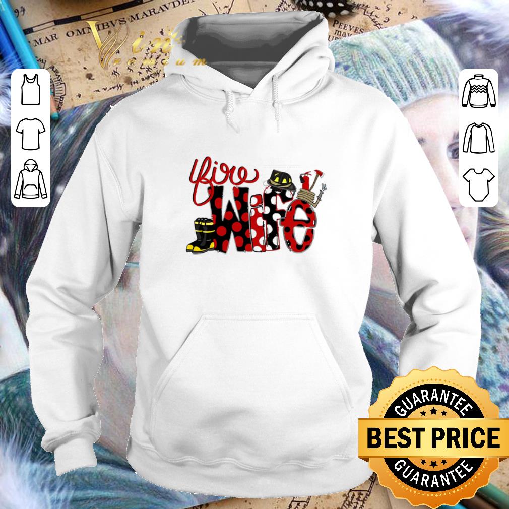 Hot Firefighter fire Wife shirt 4 - Hot Firefighter fire Wife shirt