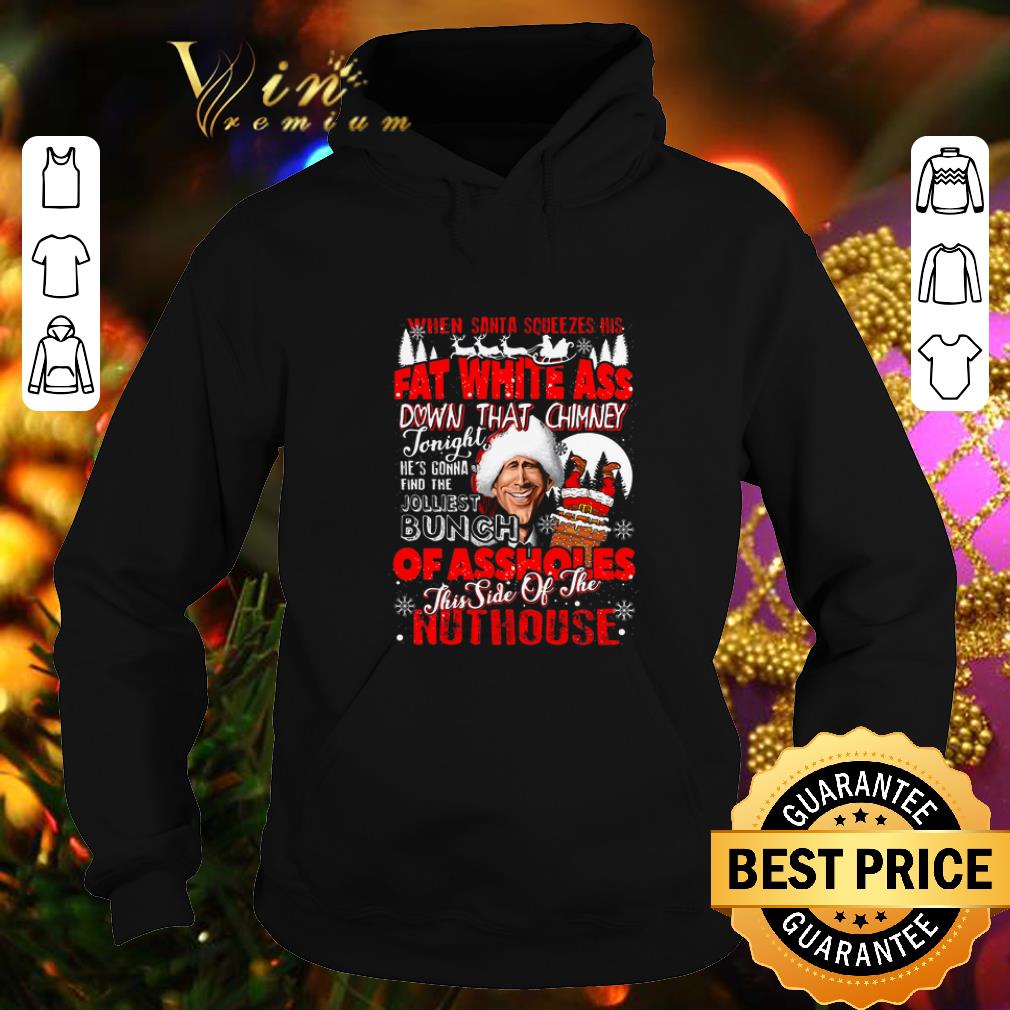 Top Clark Griswold When santa squeezes his fat white ass down shirt 4 - Top Clark Griswold When santa squeezes his fat white ass down shirt