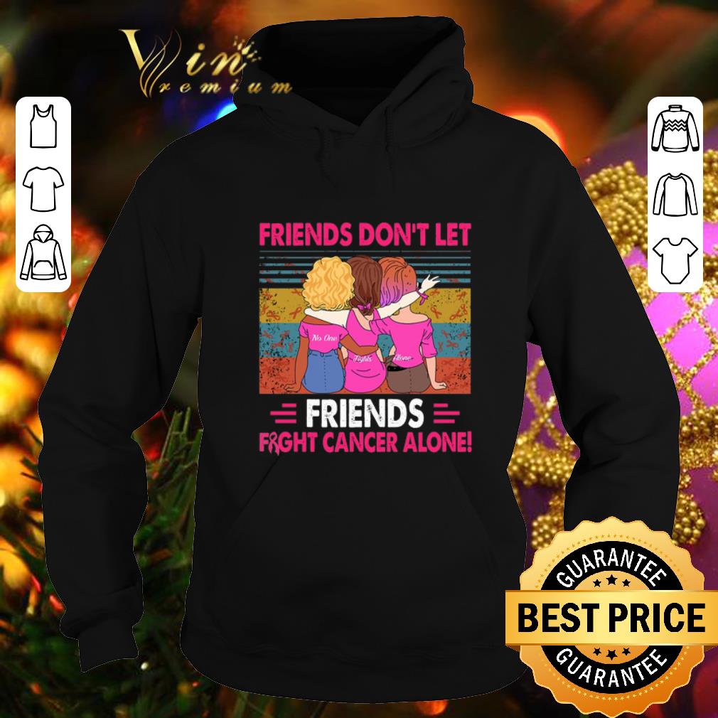 Top Friends don't let Friends fight cancer alone vintage shirt Top Friends don t let Friends fight cancer alone vintage shirt 4 - Top Friends don't let Friends fight cancer alone vintage shirt