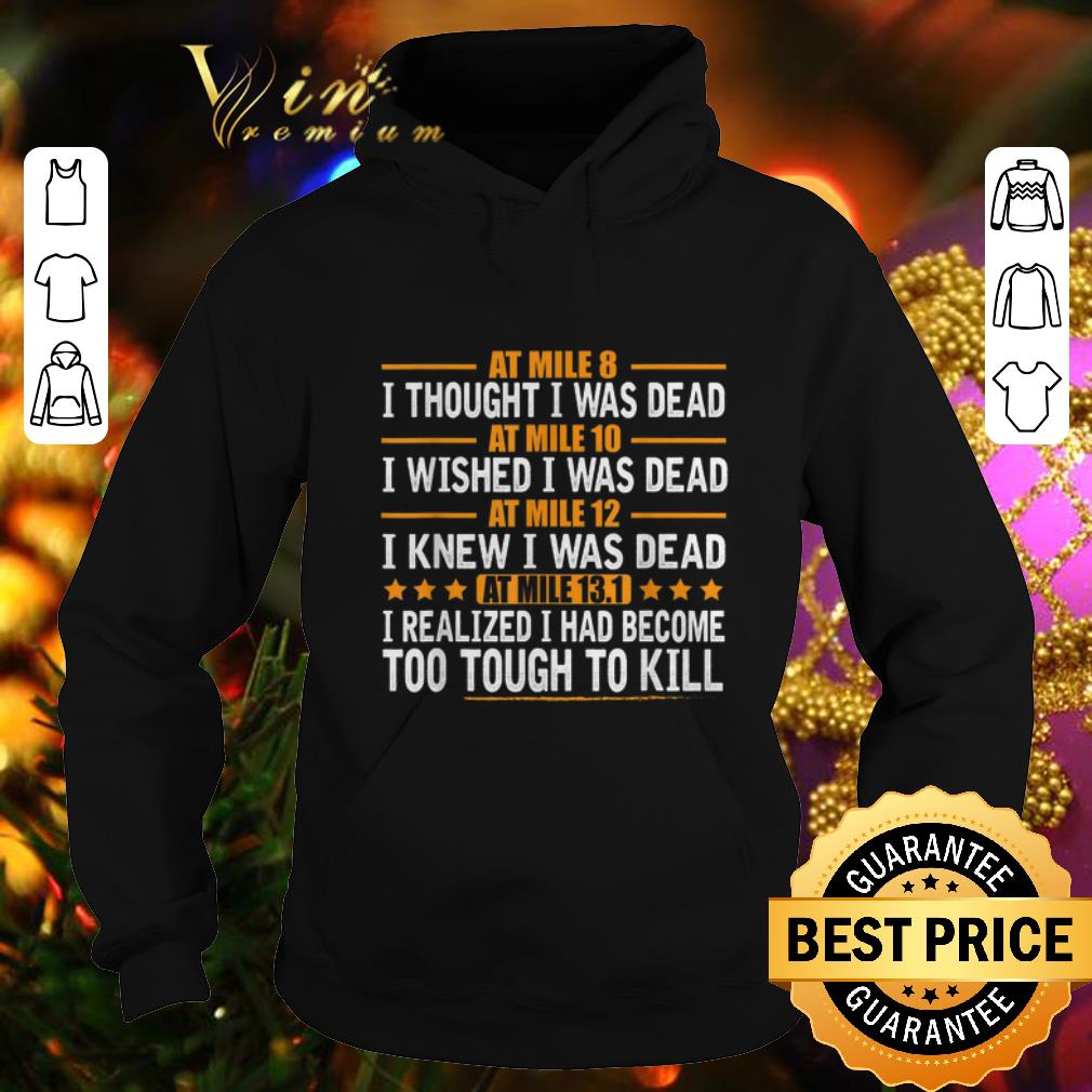 Original At mile 8 i thought i was dead At mile 10 i wished i was dead shirt 4 - Original At mile 8 i thought i was dead At mile 10 i wished i was dead shirt