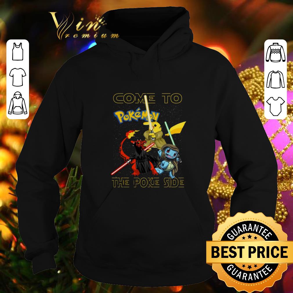 Original Star Wars Come to Pokemon the Poke side shirt Original Star Wars Come to Pokemon the Poke side shirt 4 - Original Star Wars Come to Pokemon the Poke side shirt