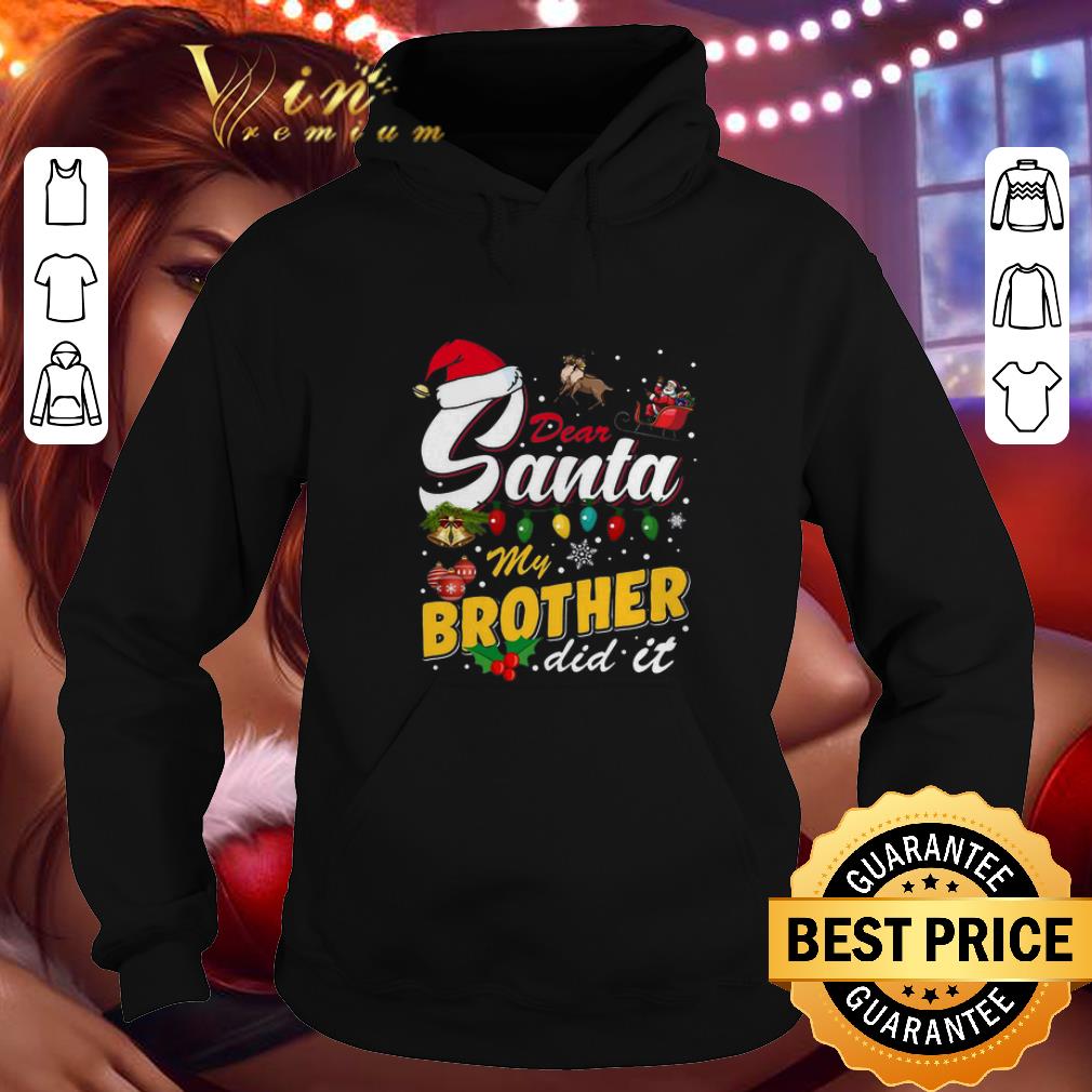 Top Dear Santa My Brother Did It Christmas shirt Top Dear Santa My Brother Did It Christmas shirt 4 - Top Dear Santa My Brother Did It Christmas shirt
