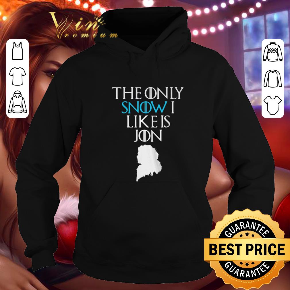 Top Jon Snow the only Snow i like is Jon Game Of Thrones shirt 4 - Top Jon Snow the only Snow i like is Jon Game Of Thrones shirt