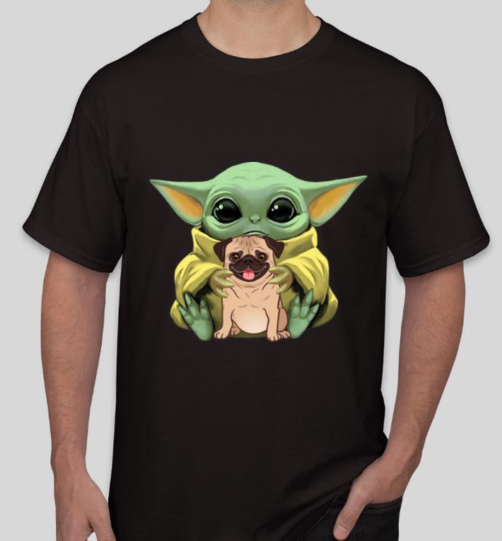 Hot Star Wars Baby Yoda Hug Pug Dog Lovers shirt 4 - Hot Star Wars Baby Yoda Hug Pug Dog Lovers shirt