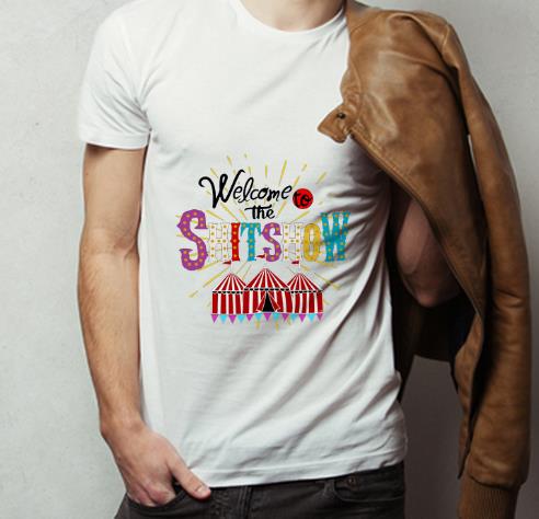 Awesome Welcome To The Shit show shirt 4 - Awesome Welcome To The Shit show shirt