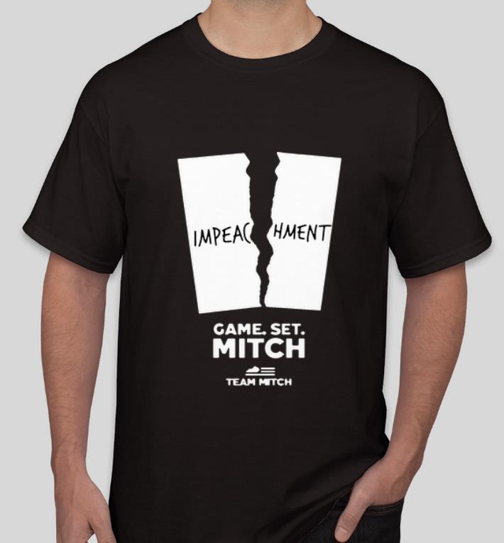 Nice Game Set Mitch Mcconnell Pelosi Impeachment Team Mitch shirt 4 - Nice Game Set Mitch Mcconnell Pelosi Impeachment Team Mitch shirt