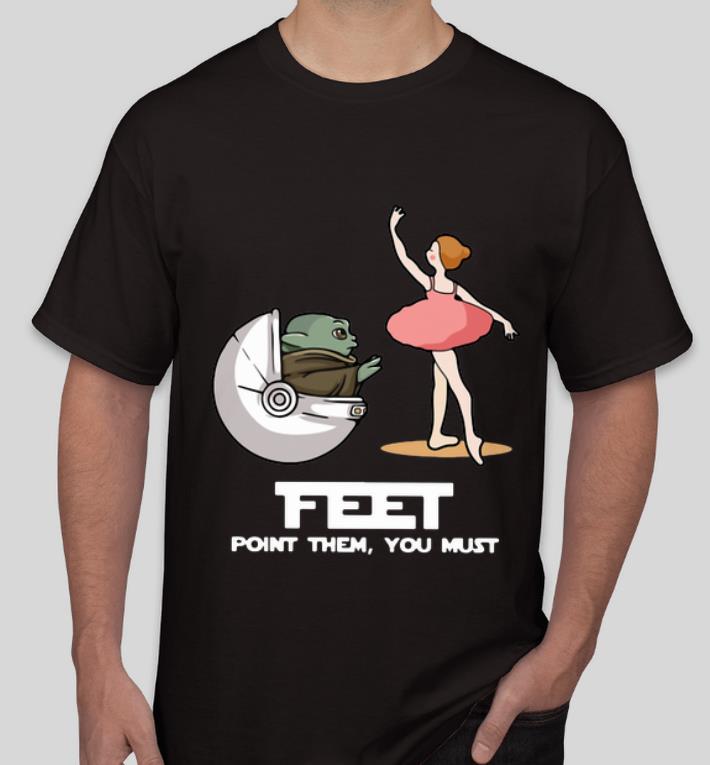 Top Baby Yoda Ballet Feet Point Them You Must shirt 4 - Top Baby Yoda Ballet Feet Point Them You Must shirt