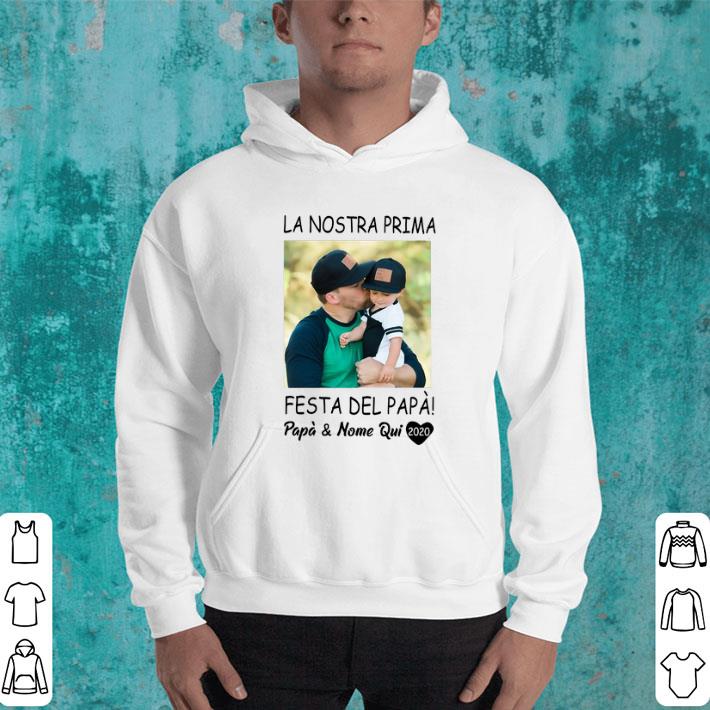 Hot La Nostra Prima Festa Del Papa & Nome Qui 2020 Father Day shirt Hot La Nostra Prima Festa Del Papa Nome Qui 2020 Father Day shirt 4 5 - Hot La Nostra Prima Festa Del Papa & Nome Qui 2020 Father Day shirt
