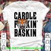 Premium Tiger King Carole Fuckin’ Baskin Joe Exotic shirt