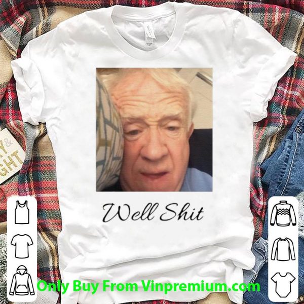 Original Leslie Jordan Well Shit shirt