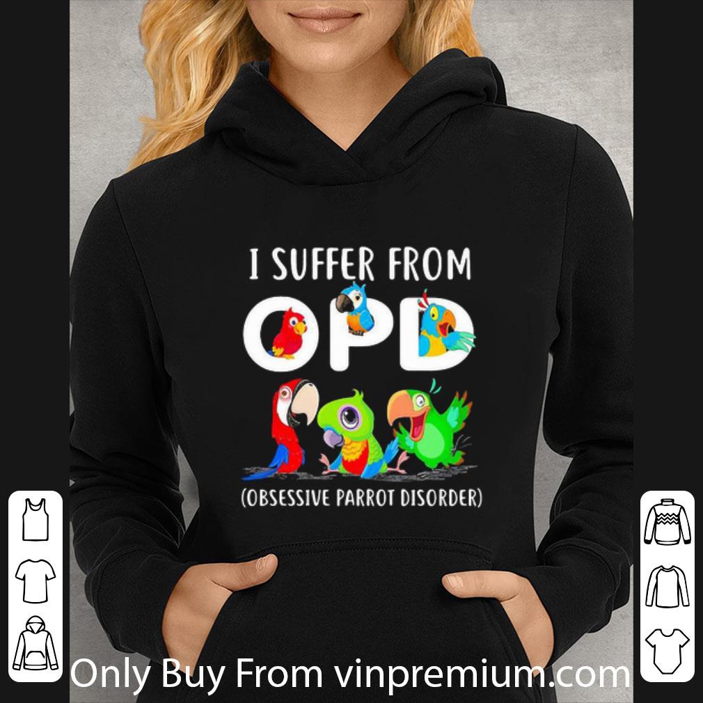 12e9ebeb official i suffer from opd obsessive parrot disorder shirt 4 - Official I Suffer From Opd Obsessive Parrot Disorder shirt