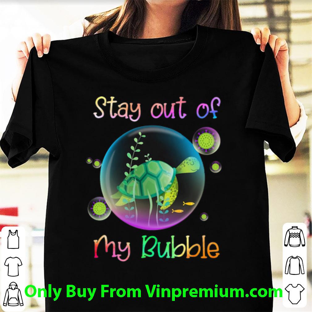 Original Turtle Stay Out Of My Bubble Covid-19 shirt