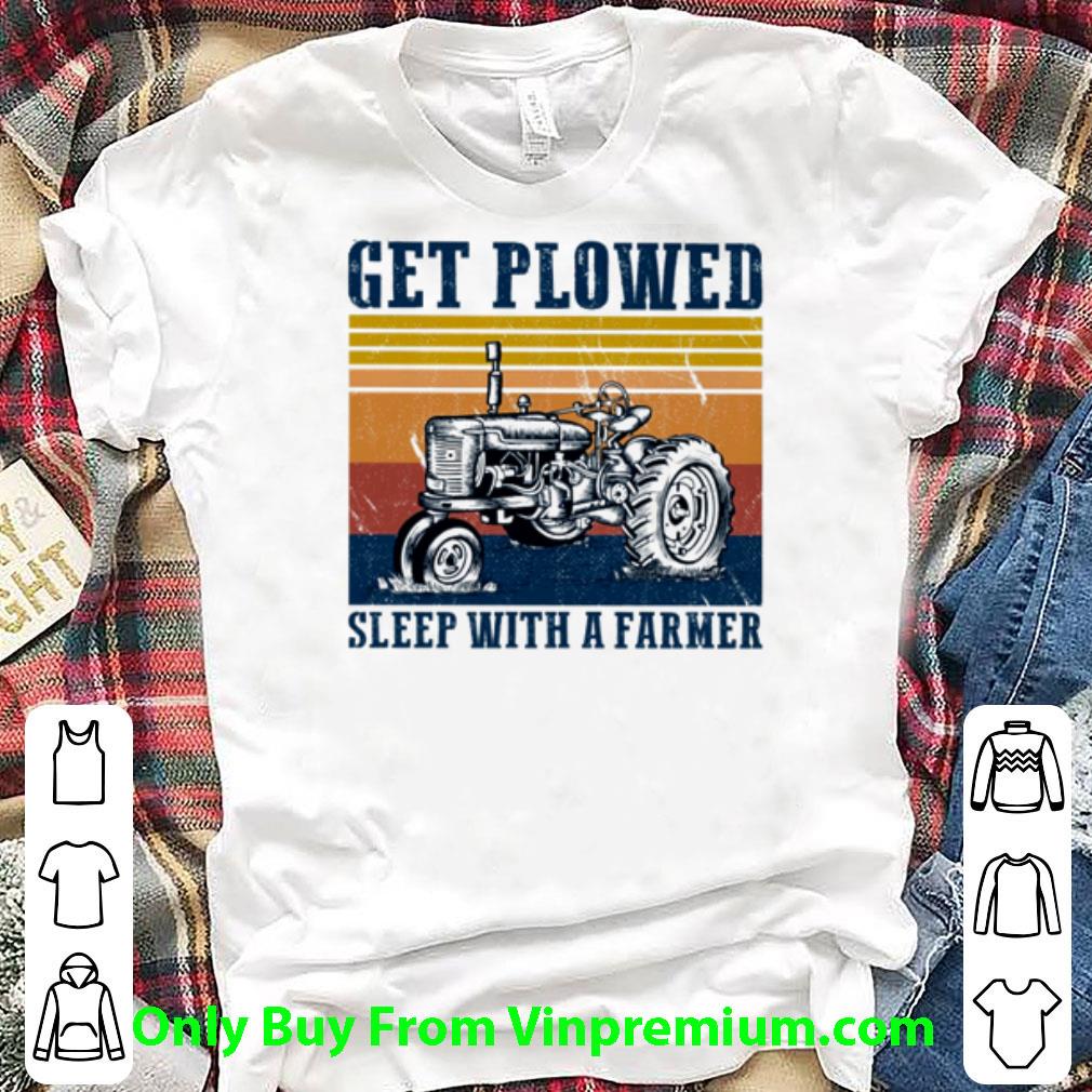 Original Vintage Tractor Farm Get Plowed Sleep With A Farmer shirt