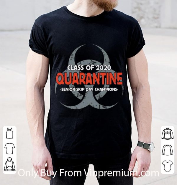 Official Class Of 2020 Quarantine Senior Skip Day Champions shirt