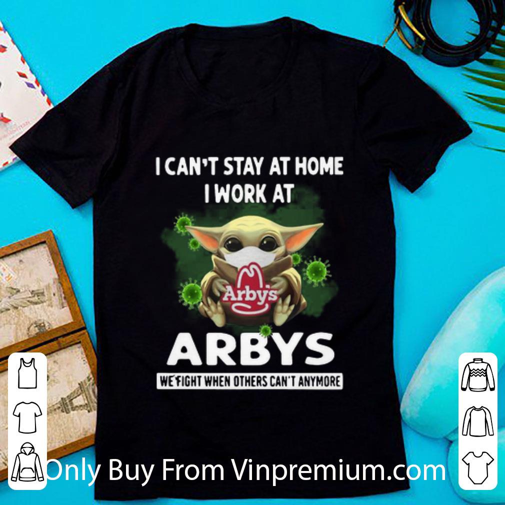 Official Baby Yoda I Can't Stay At Home I Work At Arby's Coronavirus shirt Official Baby Yoda I Can't Stay At Home I Work At Arby's Coronavirus shirt
