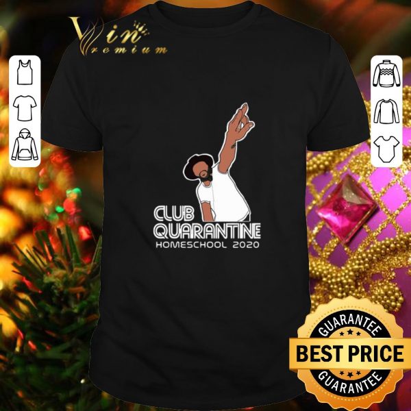 Top Club Quarantine Homeschool 2020 Covid-19 shirt