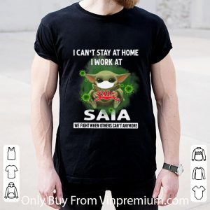 Official Baby Yoda I Can’t Stay Home I Work At Saia Coronavirus shirt 1