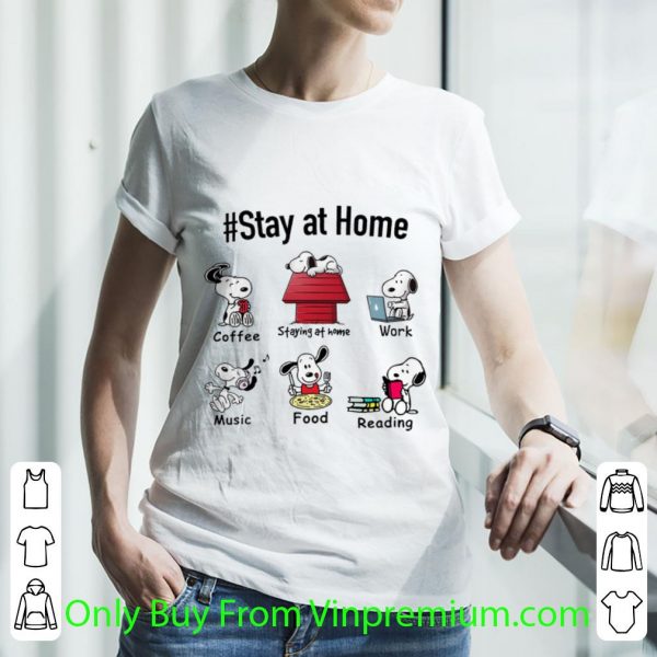 Official Snoopy Stay At Home Coffee Work Music Food Reading shirt