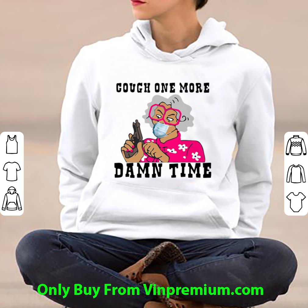 6208fbb4 nice cough one more damn time grandma gangster shirt 4 - Nice Cough One More Damn Time Grandma Gangster shirt