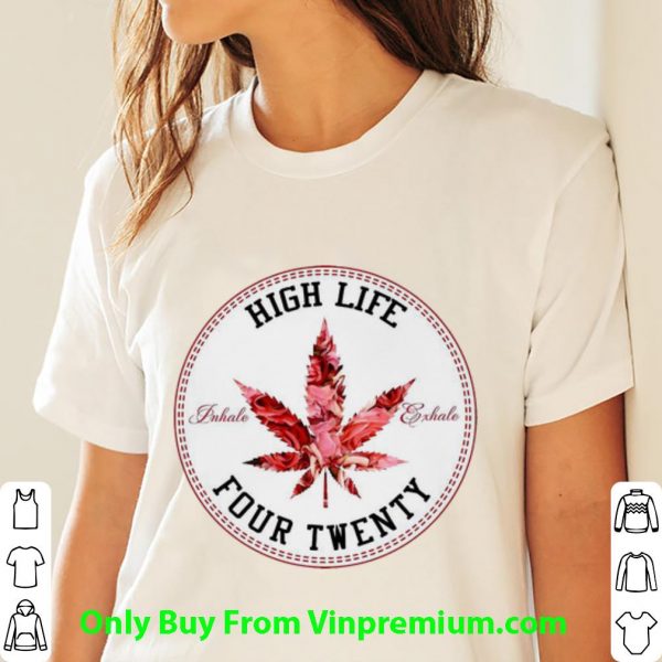 Weed And Roses High Life Inhale Exhale Four Twenty Shirt