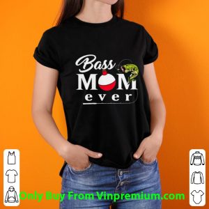 Original Fishing Bass Mom Ever shirt 2