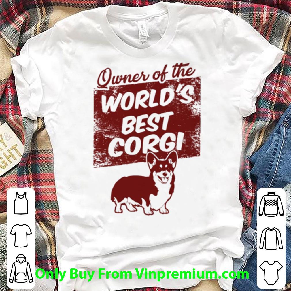Original Owner Of The World’s Best Corgi Dog Lovers shirt