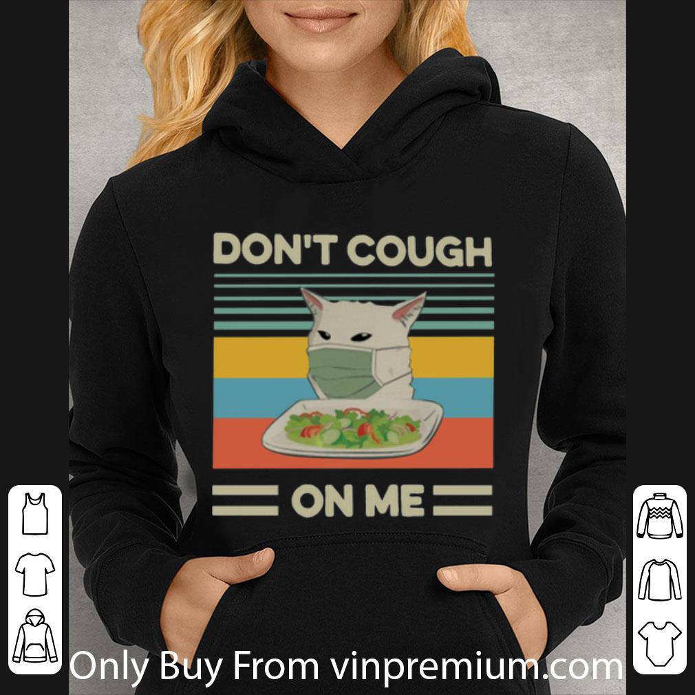 81b92f54 pretty vintage don t cough on me women yelling at a cat meme shirt 4 - Pretty Vintage Don’t Cough On Me Women Yelling At A Cat Meme shirt