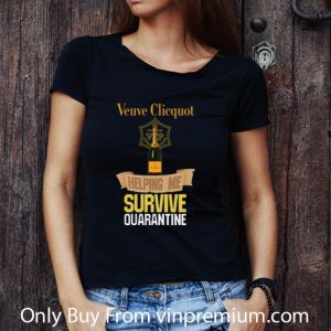 Hot Veuve Clicquot Helping Me Survive Quarantine shirt 2