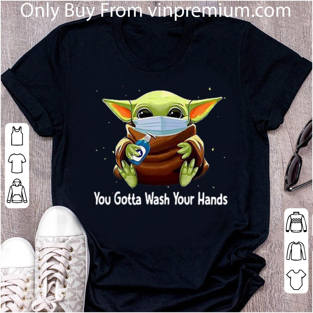 Hot Star Wars Baby Yoda You Gotta Wash Your Hands shirt