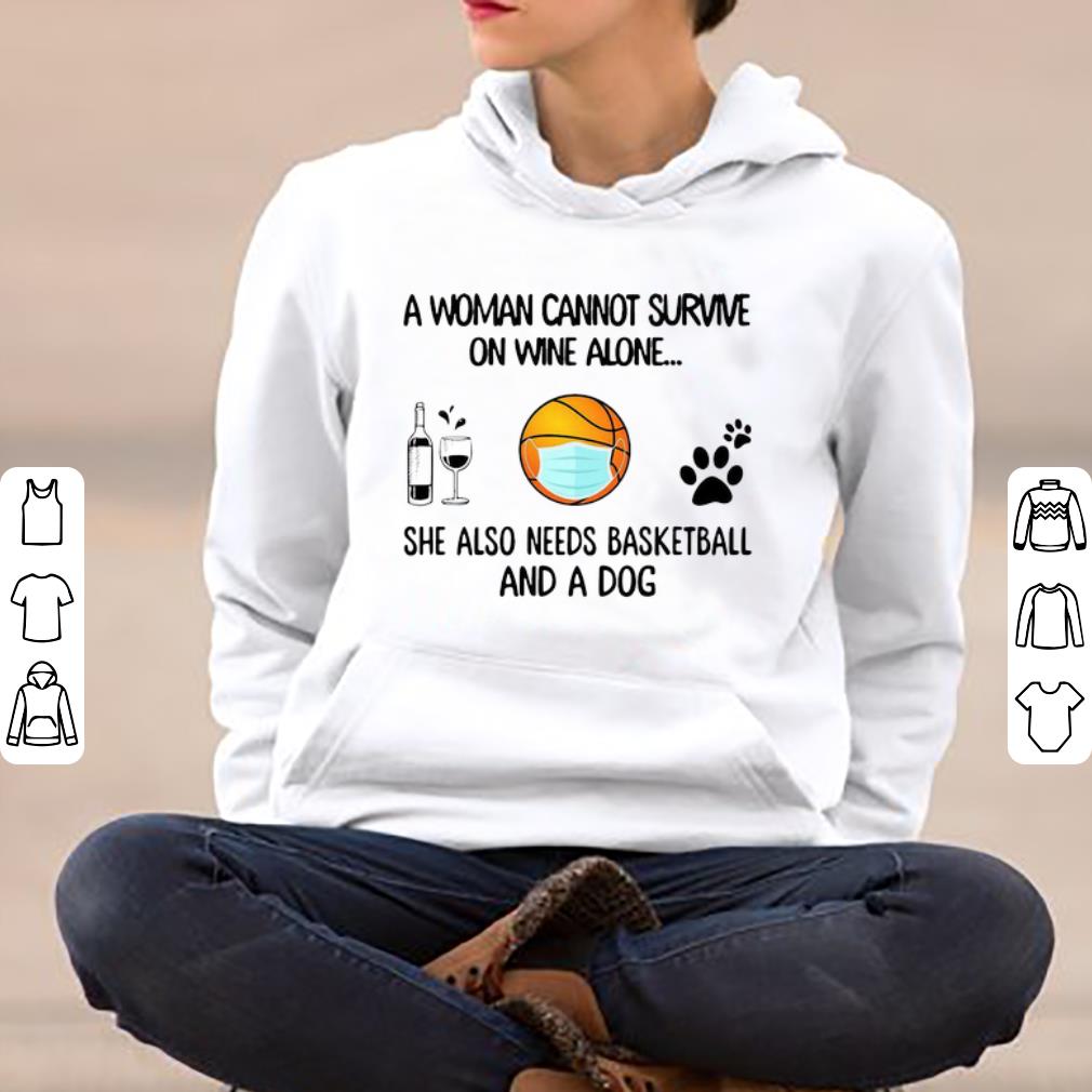 Great A Woman Cannot Survive On Wine Alone She Also Needs Basketball And A Dog shirt 4 - Great A Woman Cannot Survive On Wine Alone She Also Needs Basketball And A Dog shirt
